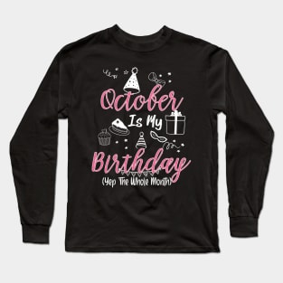 October Is My Birthday Month B-day Gift For Girl And Woman Long Sleeve T-Shirt